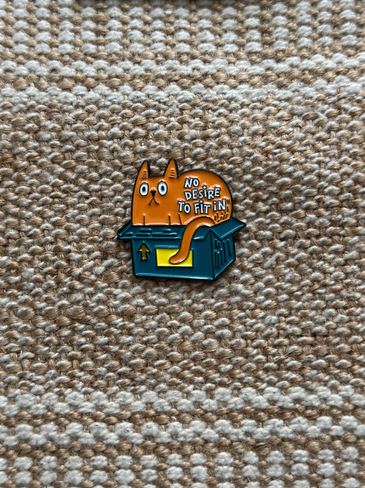 No Desire to Fit In!