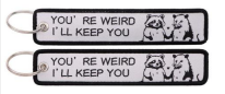 You're weird?